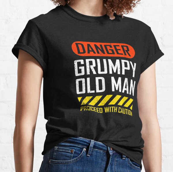 Grumpy old man - Funny T-shirt classique