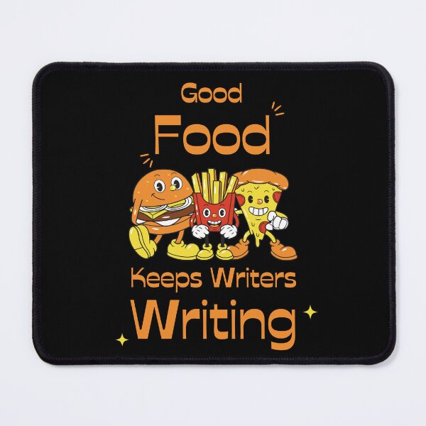 Item preview, Good Food Keeps Writers Writing designed and sold by TheKnightWriter.