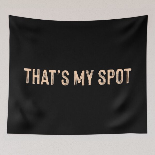 Item preview, Thats My Spot designed and sold by supnups.