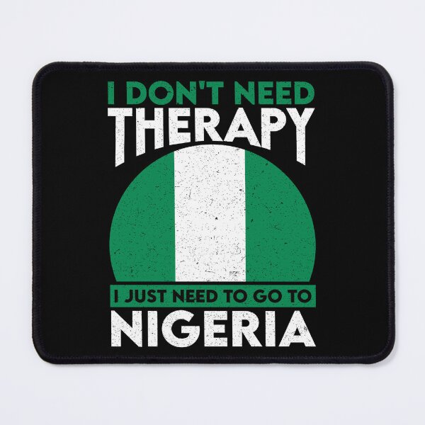 Item preview, I Don't Need Therapy I Just Need To Go To Nigeria: Nigeria Pride Home Calling - Vintage Flag Nigerian designed and sold by Adexyl.