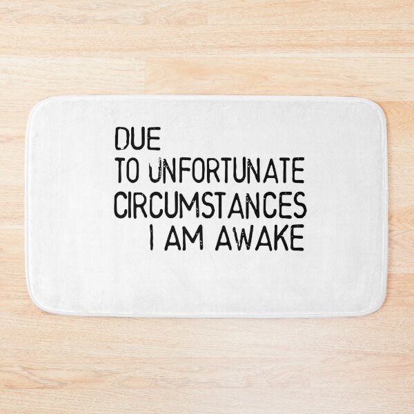 Item preview, Due to unfortunate circumstances, I am awake. designed and sold by Heddar Badreddine.