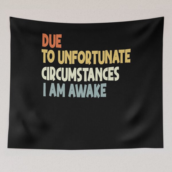 Item preview, Due to unfortunate circumstances, I am awake. designed and sold by Heddar Badreddine.