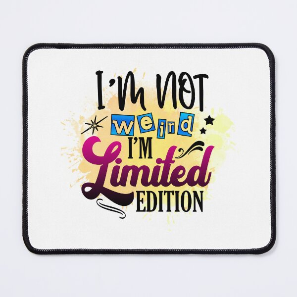 Item preview, I'm Not Weird I'm Limited Edition I Sarcastic Funny designed and sold by younghopes.