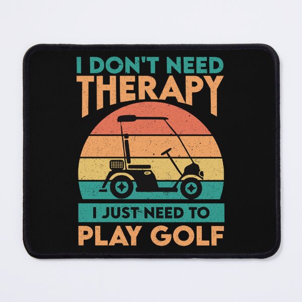 Item preview, I Don't Need Therapy I Just Need To Go To Play Golf: Funny Golfer Tee - Golfing Golf Lover designed and sold by Adexyl.