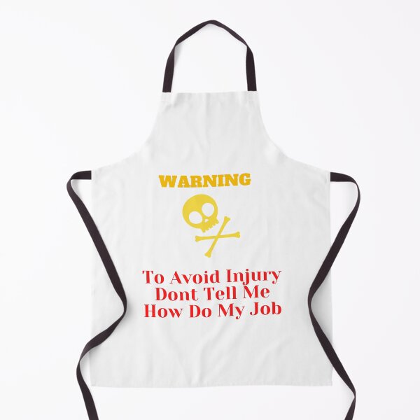 Item preview, To Avoid Injury Dont Tell Me How Do My Job designed and sold by yassminishop.