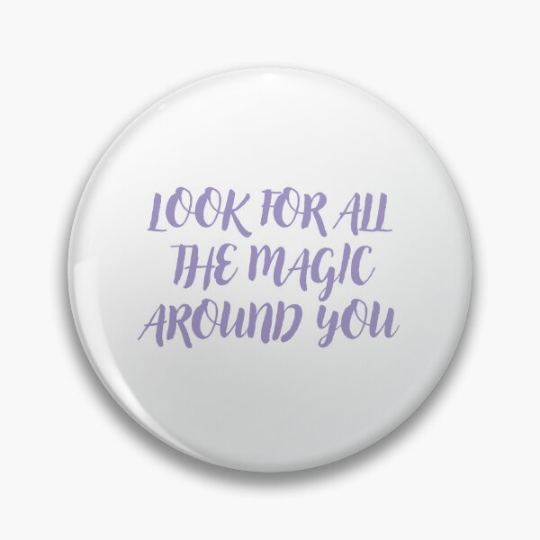 Item preview, LOOK FOR ALL THE MAGIC AROUND YOU designed and sold by IsaCria.