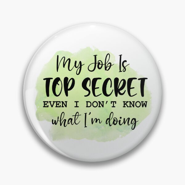 Item preview, My Job Is Top Secret I  Sarcastic Funny  designed and sold by younghopes.