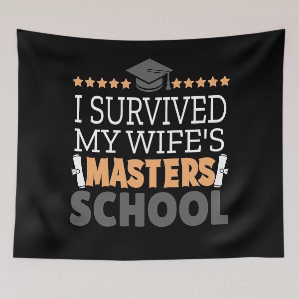 Item preview, I Survived My Wifes Masters Degree designed and sold by Heddar Badreddine.