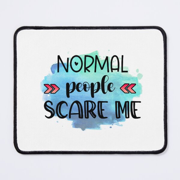 Item preview, Normal People Scare Me - Sarcastic Funny designed and sold by younghopes.