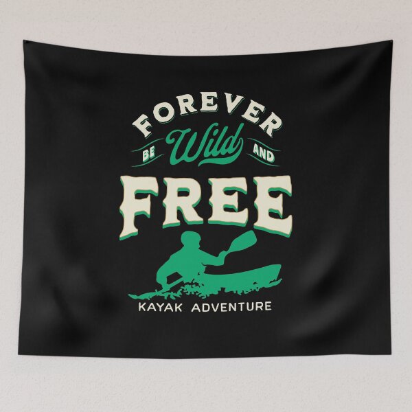 Item preview, Forever be wild and free | Kayak adventure designed and sold by FurioInc.