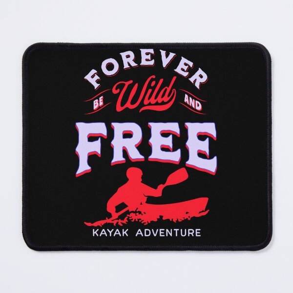Item preview, Forever be wild and free | Kayak adventure designed and sold by FurioInc.