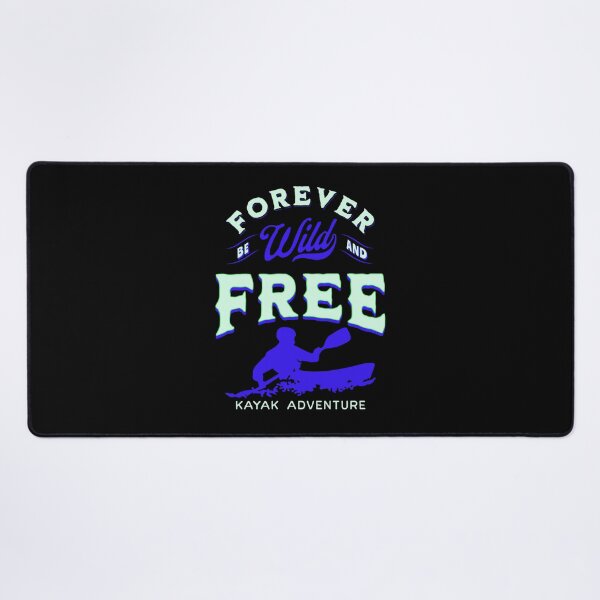 Item preview, Forever be wild and free | Kayak adventure designed and sold by FurioInc.