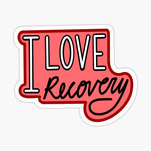 "I Love Recovery" Sticker for Sale by RafikiTheBaboon Redbubble