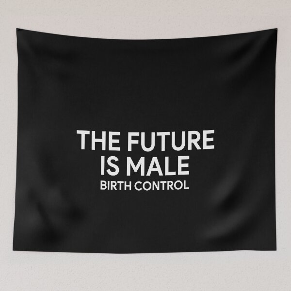 Item preview, The future is male birth control designed and sold by QueendarChanse.