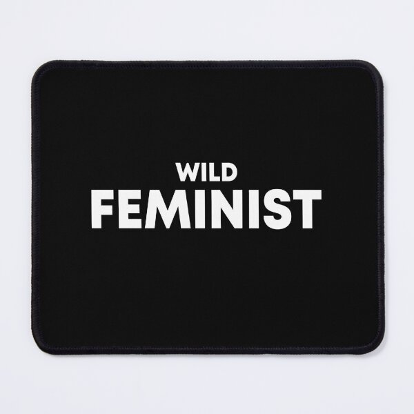 Item preview, Wild feminist designed and sold by QueendarChanse.