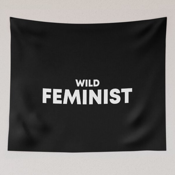 Item preview, Wild feminist designed and sold by QueendarChanse.
