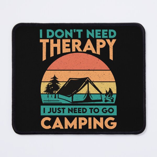 Item preview, I Don't Need Therapy I Just Need To Go To Camping - Funny Camper Vacation Outdoors Adventure designed and sold by Adexyl.