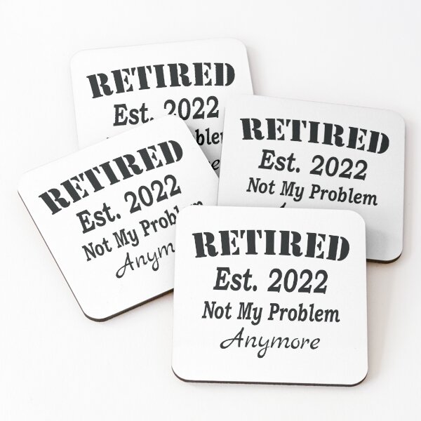 Item preview, Retired Est. 2022 Not My Problem Anymore, Funny Retirement, designed and sold by Islanr.