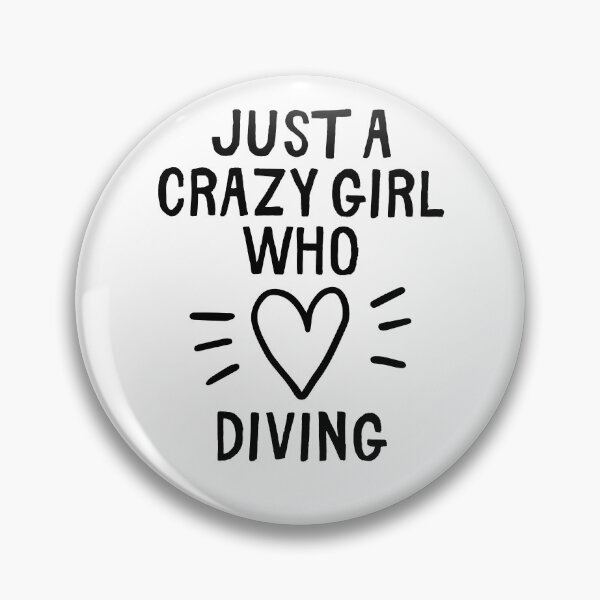 Item preview, Just a crazy girl who loves diving designed and sold by TheGreenGoat.