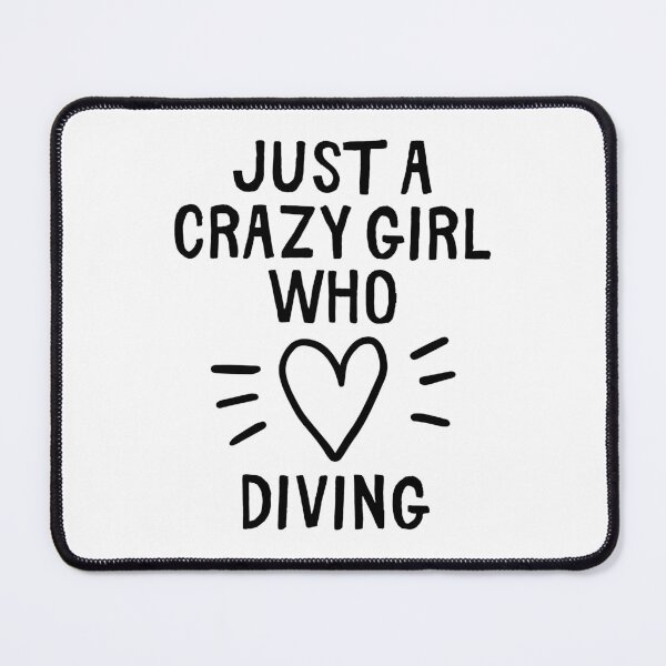 Item preview, Just a crazy girl who loves diving designed and sold by TheGreenGoat.
