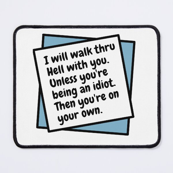 Item preview, I Will Walk Thru Hell With You Sarcastic Funny Quote designed and sold by MyJojoBean.