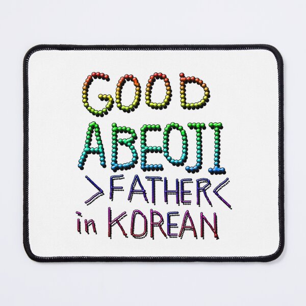 Item preview, GOOD ABEOJI, FATHER IN KOREAN 2 designed and sold by ILA-DODO.