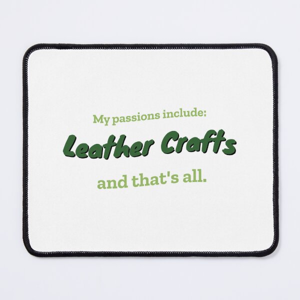 Item preview, Leather Crafts is my passion designed and sold by cooldesignsalot.