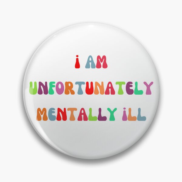 Item preview, I Am Unfortunately Mentally Ill designed and sold by Lilac225769.