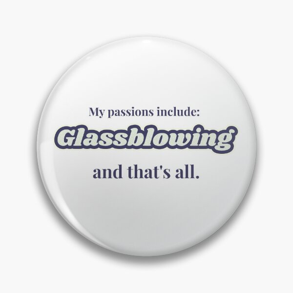 Item preview, Glassblowing is my passion designed and sold by cooldesignsalot.