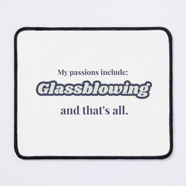 Item preview, Glassblowing is my passion designed and sold by cooldesignsalot.
