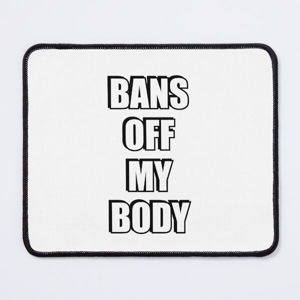 Item preview,  Bans Off My Body   designed and sold by Inspirationmotivation.
