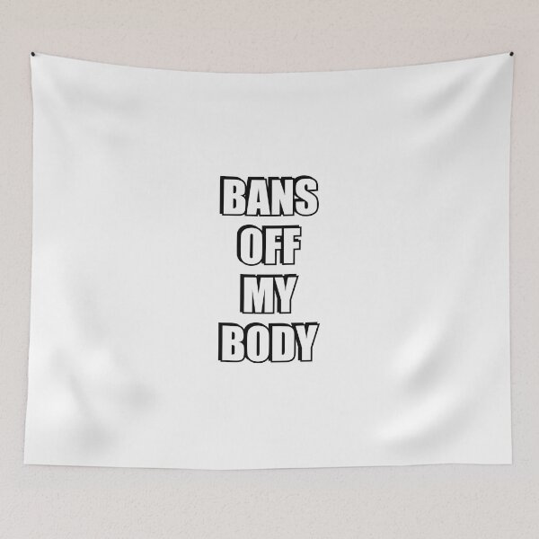 Item preview,  Bans Off My Body   designed and sold by Inspirationmotivation.