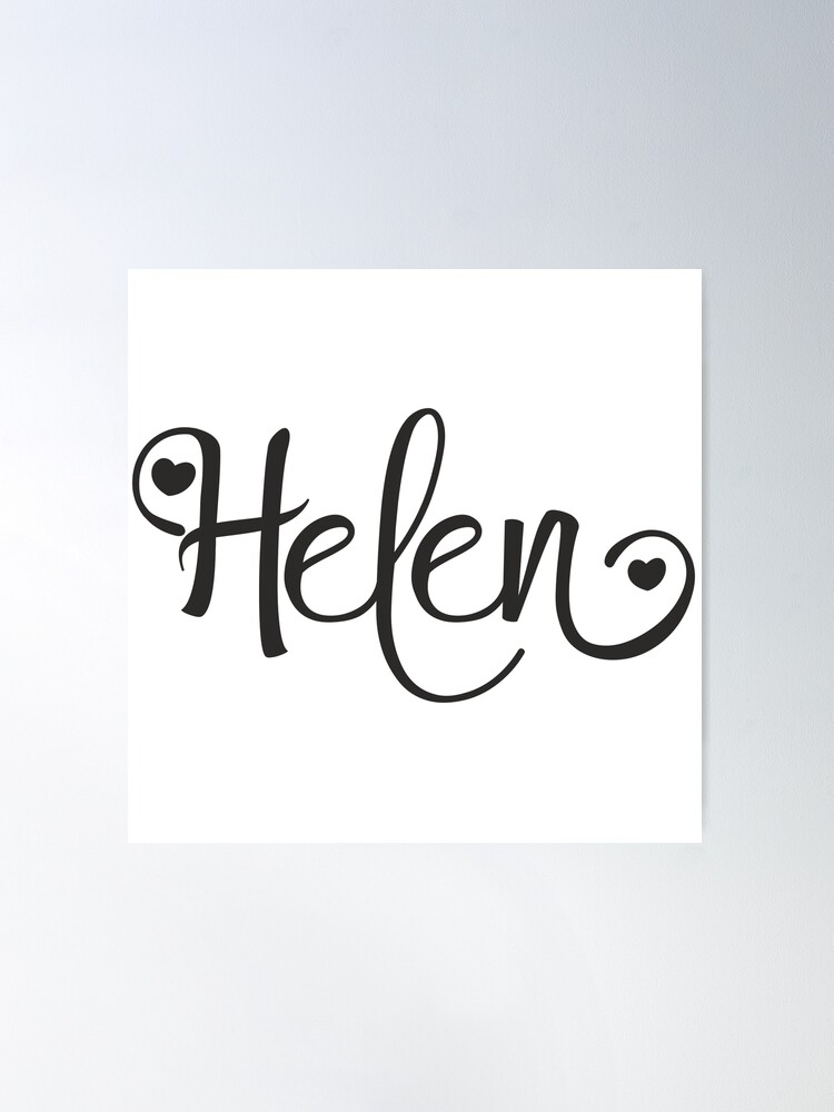 Helen Name, Helen Calligraphy, Gift for Helen, Custom Gift Helen,  Personalized Gift Helen, Helen Gift, Birthday Gift Poster for Sale by  NameArtStore