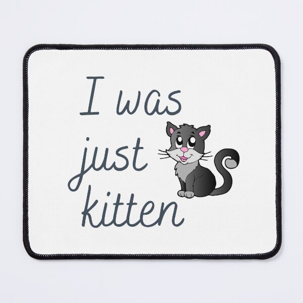 Item preview, I Was Just Kitten designed and sold by SportyDogShop.