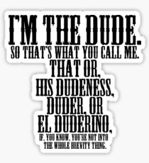 The Big Lebowski - I'm The Dude. Sticker