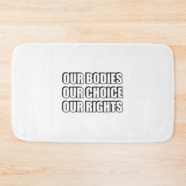 Item preview, Our Bodies Our Choice Our Rights  designed and sold by Inspirationmotivation.