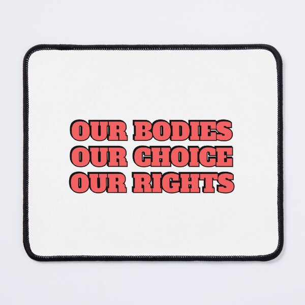 Item preview, Our Bodies Our Choice Our Rights designed and sold by Inspirationmotivation.