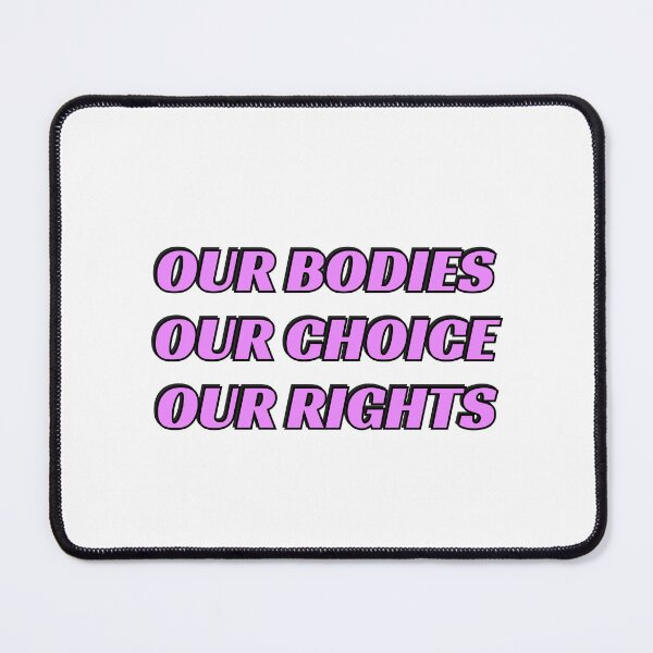 Item preview, Our Bodies Our Choice Our Rights - Pro Abortion Choice designed and sold by Inspirationmotivation.
