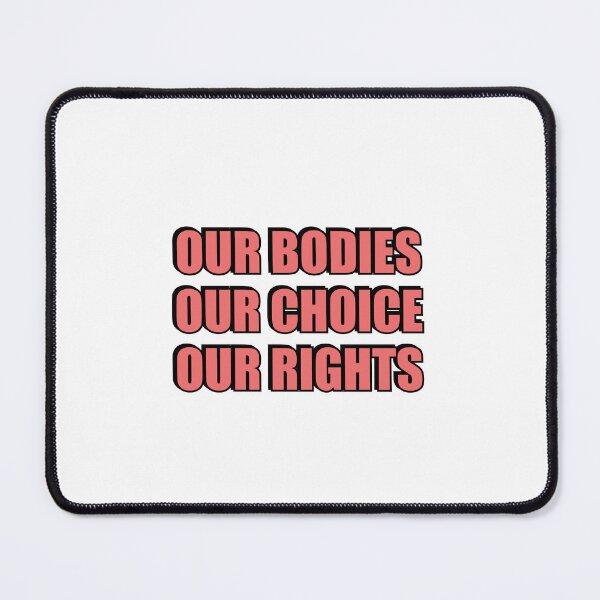 Item preview, Our Bodies Our Choice Our Rights - Pro Abortion Choice designed and sold by Inspirationmotivation.