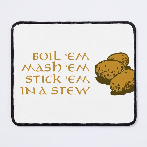 Item preview, Boil 'em Mash 'em Stick 'em in a stew designed and sold by emzimerch1.