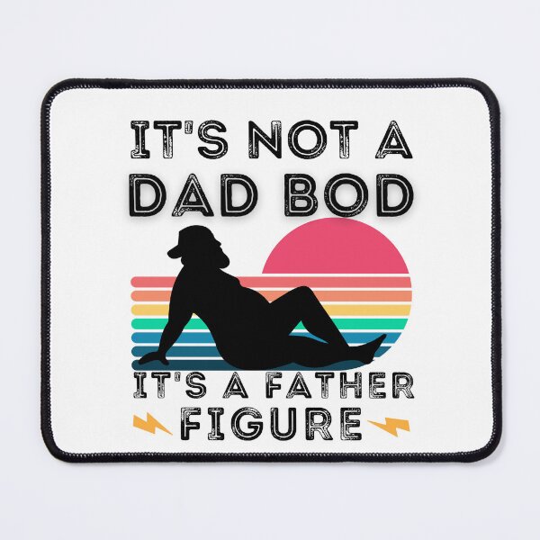 Item preview, It's Not a Dad Bod It's a Father Figure designed and sold by worldmodi.