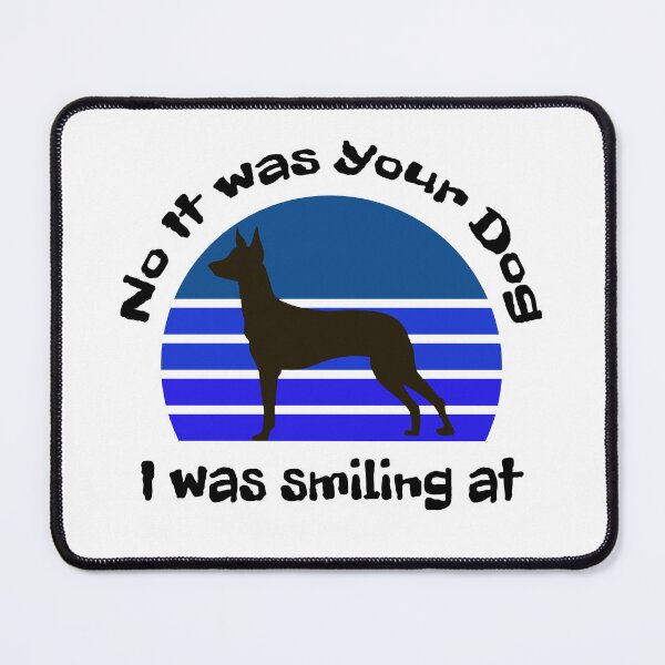 Item preview, No It Was Your Dog I Was Smiling At designed and sold by SportyDogShop.