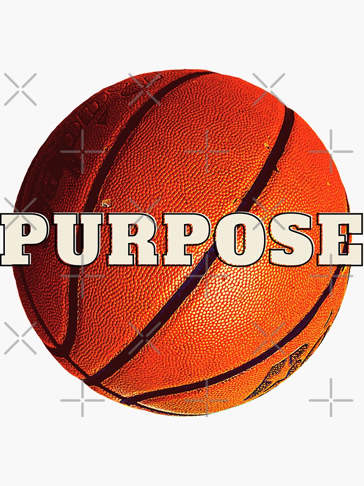 "Basketball Purpose" Sticker by GoPublicTeam Redbubble