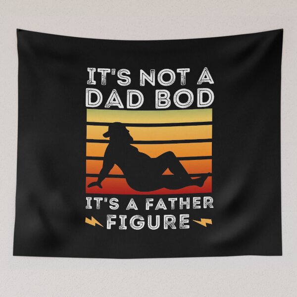 Item preview, It's Not a Dad Bod It's a Father Figure designed and sold by worldmodi.