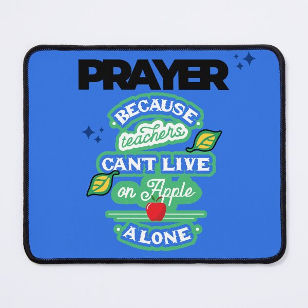 Item preview, Prayer, Because Teachers Can't Live on Apple Alone - Blue, Black, and White designed and sold by TheReporter1.