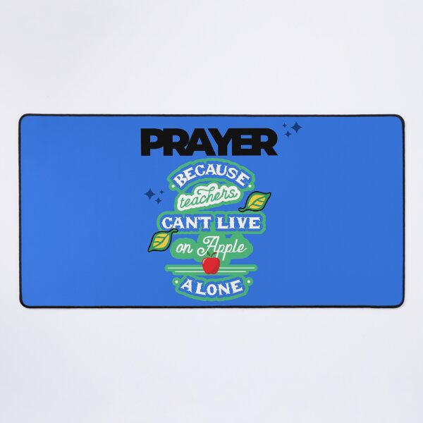 Item preview, Prayer, Because Teachers Can't Live on Apple Alone - Blue, Black, and White designed and sold by TheReporter1.