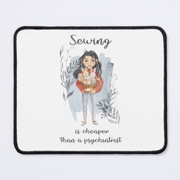 Item preview, Sewing is Cheaper than a Psychiatrist designed and sold by Patricia Johnston.