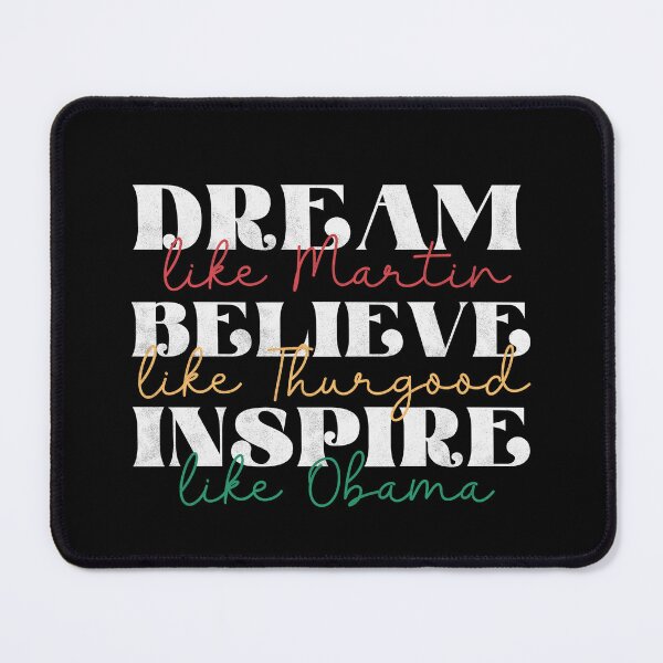 Item preview, Dream like Martin believe like Thurgood inspire like Obama designed and sold by pnkpopcorn.