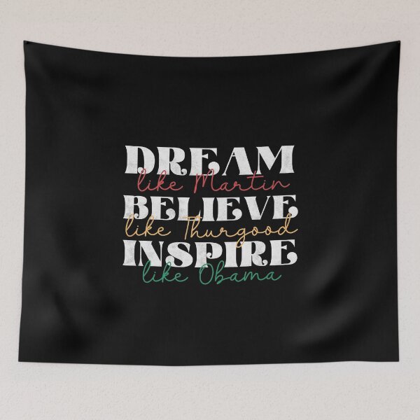 Item preview, Dream like Martin believe like Thurgood inspire like Obama designed and sold by pnkpopcorn.