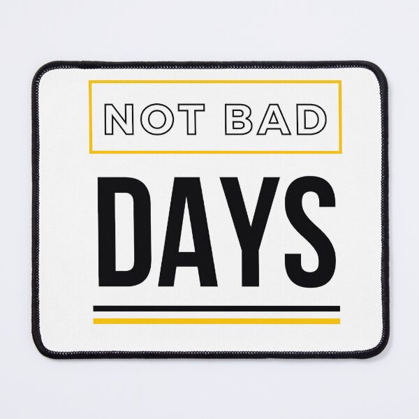 Item preview, not bad days designed and sold by DoraHappy.